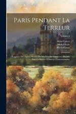 Paris pendant la terreur; rapports des agents secrets du Ministre de l'intérieur, publiés pour la Société d'histoire contemporaine; Volume 2