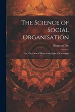 The Science of Social Organisation; or, The Laws of Manu in the Light of Theosophy