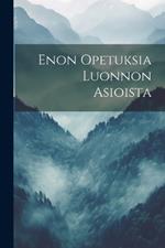 Enon Opetuksia Luonnon Asioista