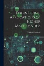 Engineering Applications of Higher Mathematics