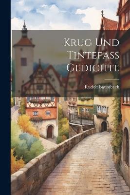 Krug und Tintefass Gedichte - Rudolf Baumbach - cover