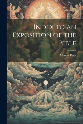 Index to an Exposition of the Bible - Marcus Dods - cover