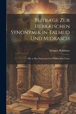 Beitræge zur hebræischen Synonymik in Talmud und Midrasch: Die in den Talmuden und Midraschim zerstr