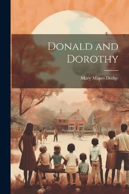 Donald and Dorothy - Mary Mapes Dodge - cover