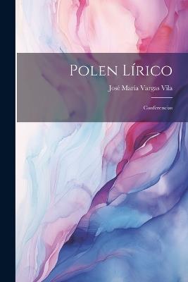 Polen Lírico: Conferencias - José María Vargas Vila - cover