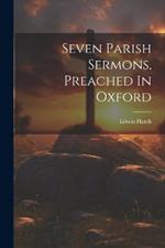 Seven Parish Sermons, Preached In Oxford