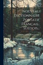 Nouveau Dictionnaire Portatif Français-suédois...