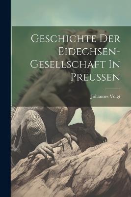 Geschichte Der Eidechsen-gesellschaft In Preussen - Johannes Voigt - cover