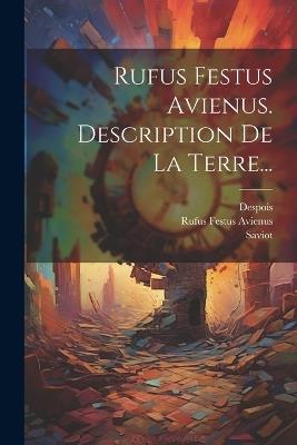 Rufus Festus Avienus. Description De La Terre... - Rufus Festus Avienus,Despois,Saviot - cover