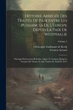 Histoire abrégée des traités de paix entre les puissances de l'Europe depuis la paix de Westphalie; ouvrage entièrement refondu, augm. et continué jusqu'au Congrès de Vienne et aux traités de Paris de 1815; Volume 3