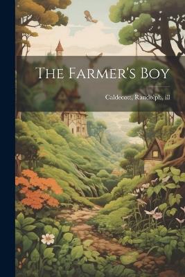 The Farmer's Boy - Randolph Caldecott - cover
