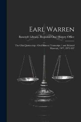 Earl Warren: The Chief Justiceship: Oral History Transcript / and Related Material, 1977, 1972-197 - cover