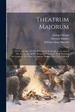 Theatrum Majorum: The Cambridge of 1776, Wherein is set Forth an Account of The Town, and of The Events it Witnessed; With Which is Incorporated The Diary of Dorothy Dudley, now First Publish'd ...