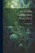 Modern Gasworks Practice