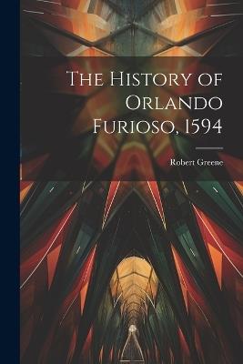 The History of Orlando Furioso, 1594 - Robert Greene - cover