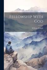 Fellowship With God