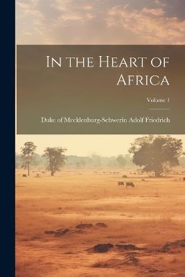 In the Heart of Africa; Volume 1 - cover