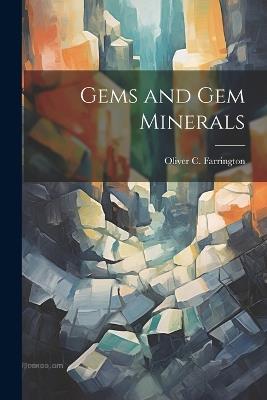 Gems and gem Minerals - Oliver C 1864-1933 Farrington - cover