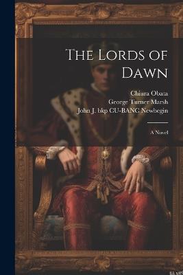 The Lords of Dawn; a Novel - George Turner Marsh,Ronald Temple,Taylor & Taylor Bkp Cu-Banc - cover