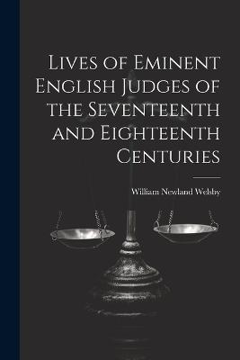 Lives of Eminent English Judges of the Seventeenth and Eighteenth Centuries - William Newland Welsby - cover