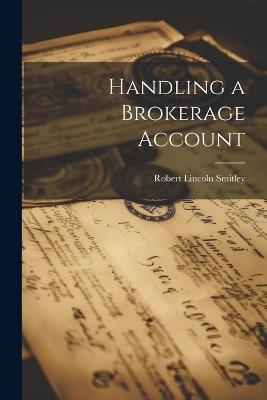 Handling a Brokerage Account - Robert Lincoln Smitley - cover