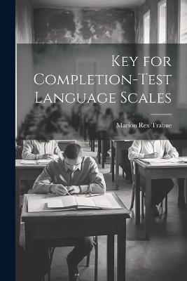 Key for Completion-test Language Scales - Marion Rex Trabue - cover