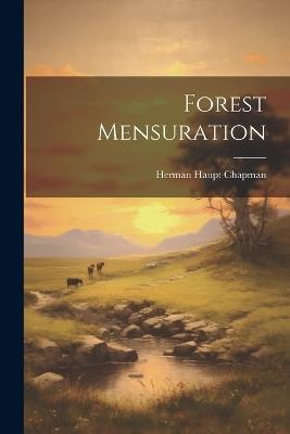 Forest Mensuration - Herman Haupt Chapman - cover