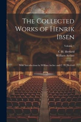 The Collected Works of Henrik Ibsen: With Introductions by William Archer and C. H. Herford; Volume 4 - William Archer,C H 1853-1931 Herford - cover