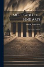 Music and the Fine Arts; a Psychology of Aesthetic