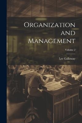 Organization and Management; Volume 2 - Lee Galloway - cover