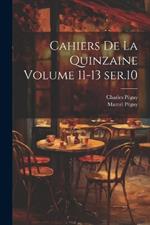 Cahiers de la quinzaine Volume 11-13 ser.10