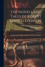 The Novels and Tales of Robert Louis Stevenson: Familiar Studies of Men and Books. Miscellaneous Papers