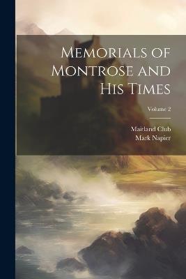 Memorials of Montrose and his Times; Volume 2 - Maitland Club (Glasgow),Napier Mark - cover