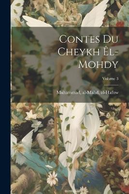Contes du cheykh êl-Mohdy; Volume 3 - cover