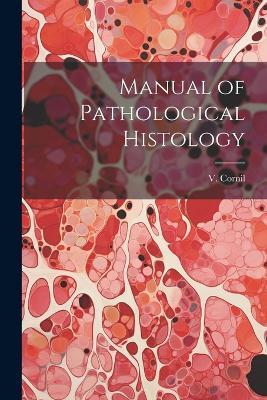 Manual of Pathological Histology - cover