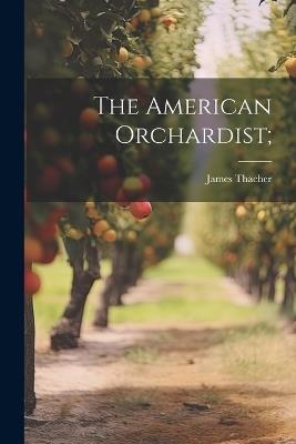 The American Orchardist; - cover