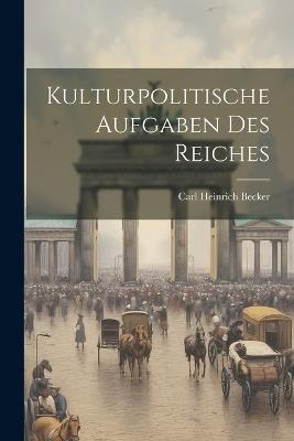 Kulturpolitische Aufgaben Des Reiches - cover