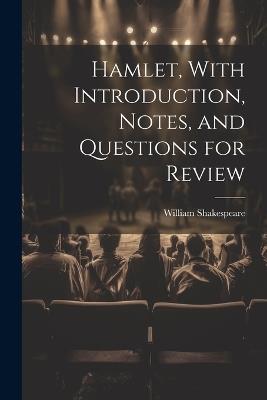 Hamlet, With Introduction, Notes, and Questions for Review - William Shakespeare - cover