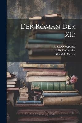 Der Roman der XII; - Olga Wohlbrück,Gabriele Reuter - cover