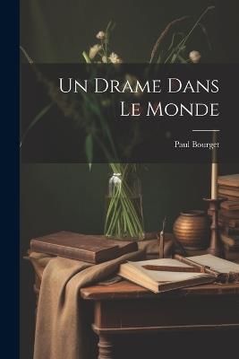 Un drame dans le monde - Paul Bourget - cover