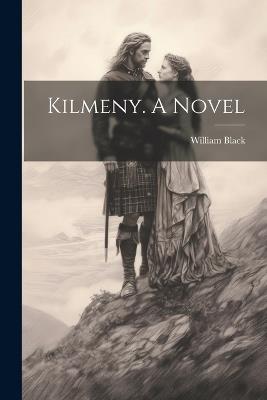 Kilmeny. A Novel - William Black - cover