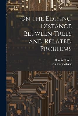 On the Editing Distance Between Trees and Related Problems - Kaizhong Zhang,Dennis Shasha - cover