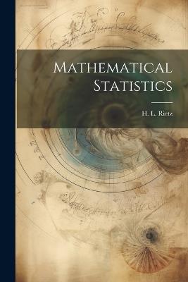 Mathematical Statistics - H L 1875-1943 Rietz - cover