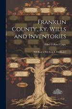 Franklin County, Ky. Wills and Inventories: Will Book 1, Will Book B, Will Book 2