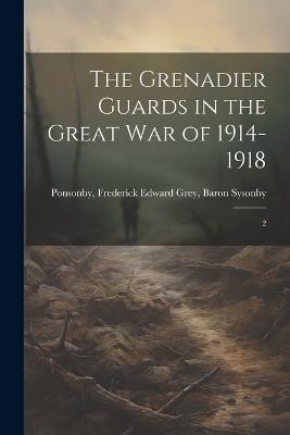 The Grenadier Guards in the Great war of 1914-1918: 2 - cover