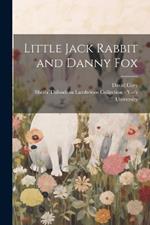 Little Jack Rabbit and Danny Fox