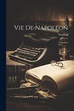 Vie de Napoléon: Fragments