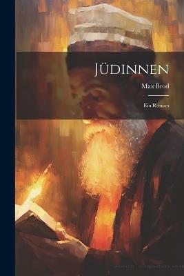 Jüdinnen: Ein Roman - Max Brod - cover