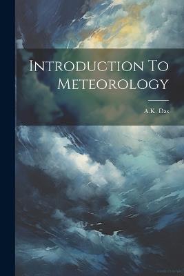 Introduction To Meteorology - Ak Das - cover