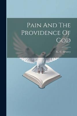 Pain And The Providence Of God - M C D Arcy - cover